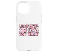 Ama a quien Quieras LGBTQAI+Queer Orgullo Gay Lindo Aliado Carcasa para iPhone 15