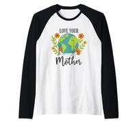 Ama a tu madre Conciencia Ambiental Día de la Camiseta Manga Raglan