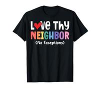 Ama a tu prójimo Sin excepciones Igualdad cristiana Camiseta