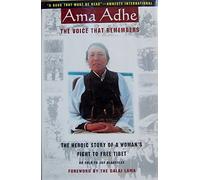 Ama Adhe: The Voice That Remembers - Heroic Story of a Woman's Fight to Free Tibet