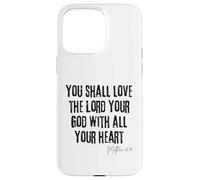 Ama al Señor tu Dios Mateo 22:37 Biblia Corazón Fe Carcasa para iPhone 15 Pro MAX