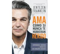 AMA Como Si Nunca Te Hubieran Herido: Esperanza, Sanidad Y El Poder de Un Corazón Sincero (Spanish Language Edition, Love Like You've Never Been Hurt