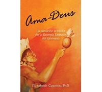 Ama-Deus: LaSanación a través de la Energía Sagrada del Universo