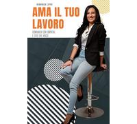 Ama Il Tuo Lavoro: Comunico con empatia. È così che vinco.
