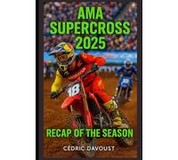 AMA Supercross 2025: Recap of the Season