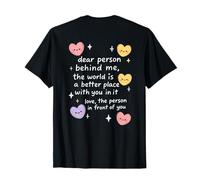 Amabilidad edificante Querida Persona detrás de mí Amor Positivo Camiseta