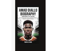 AMAD DIALLO BIOGRAPHY: From Abidjan to Old Trafford How a Young Ivorian’s Journey of Resilience Became a Manchester United Breakthrough