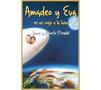 Amadeo y Eva: en un viaje a la luna (Las aventuras de Amadeo)