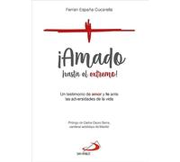 ¡Amado hasta el extremo!: Un testimonio de amor y fe ante las adversidades de la vida (Teselas)