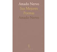 Amado Nervo: Sus Mejores Poemas
