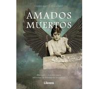 Amados muertos: Manual y oráculo para adivinar la sabiduría ancestral.