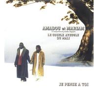 Amadou et Mariam - Je Pense a Toi