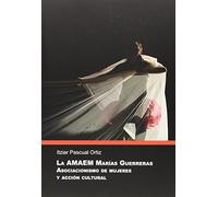 Amaem Marías Guerreras,La. Asociacionismo de mujeres y acción cultural: 19 (Sendes)