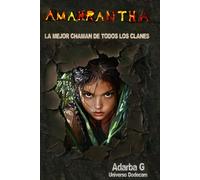 Amahrantha: La mejor chamán de todos los clanes: 1 (Universo Dodecam. Serie VAION)