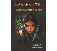 Amahrantha: La mejor chamán de todos los clanes (Universo Dodecam. Serie VAION)