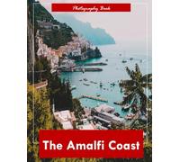 Amalfi Coast: A Visual Journey Through Italy’s Coastal Paradise - Stunning Photography of Cliffside Villages and Mediterranean Splendor