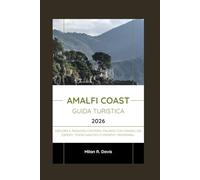 Amalfi Coast Guida turistica 2026: Esplora il paradiso costiero italiano con consigli da esperti, tesori nascosti e momenti memorabili