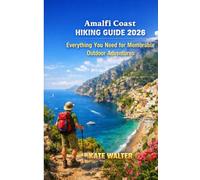 Amalfi coast Hiking Guide 2026: Everything You Need for Memorable Outdoor Adventures