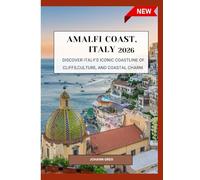 AMALFI COAST, ITALY 2026: Discover Italy’s Iconic Coastline ofCliffs, Culture, and Coastal Charm.