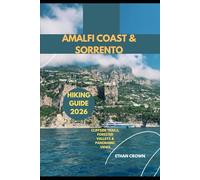 AMALFI COAST & SORRENTO HIKING GUIDE 2026: Cliffside Trails, Forested Valleys & Panocramic views