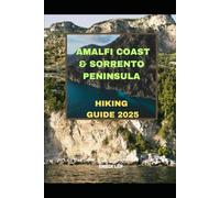 AMALFI COAST & SORRENTO PENINSULA HIKING GUIDE 2025 (Journeys & Destinations)