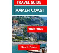 Amalfi Coast TRAVEL GUIDE 2025-2026: Discover historic sites, trip itineraries, local experiences, wildlife and outdoor adventures. Discover cities like Tramonti, Sorrento and more like a pro