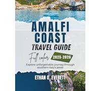 Amalfi Coast Travel Guide 2025-2026 (Full Color): Explore unforgettable journey through southern italy's jewel
