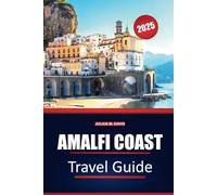 Amalfi Coast Travel Guide 2025: Uncover Hidden Gems, Must-See Destinations, Local Cuisine, and Expert Tips for Your Perfect Italian Getaway
