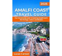 Amalfi Coast Travel Guide 2025 (Your Essential Travel Guides)