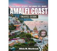 Amalfi Coast Travel Guide 2026-2027: Timeless Beauty, Modern Grace: Planning Your Perfect Amalfi Escape 2026-2027