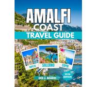 AMALFI COAST TRAVEL GUIDE 2026: A Comprehensive Guide to Sustainable Exploration and Local Experiences on Italy's Iconic Coastline