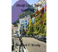 Amalfi Coast Travel Guide 2026: Discover Scenic Towns, Beaches, Local Cuisine, And Hidden Gems Of Italy’s Amalfi Coast