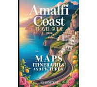 Amalfi Coast Travel Guide 2026: Discover the Charm of Italy’s Coastal Paradise: Hidden Gems, Scenic Views, and Timeless Villages