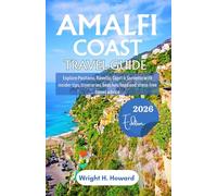 Amalfi Coast Travel Guide 2026: Explore Positano, Ravello, Capri & Sorrento with insider tips, itineraries, beaches, food and stress-free travel advice