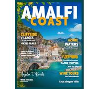 Amalfi Coast Travel Guide: Explore Positano, Ravello, Hidden Beaches, and Local Cuisine with Insider Tips, Scenic Trails, and Top Attractions for an Unforgettable Italian Experience.