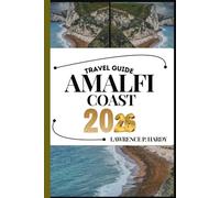 AMALFI COAST TRAVEL GUIDE: Your Travel Companion To Wander, Explore, And Savor The Highlights Of This Must-Visit Destination (World_Travelling_Series)