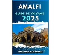 AMALFI GUIDE DE VOYAGE: Voyagez à travers l'aventure que cette destination a à offrir.