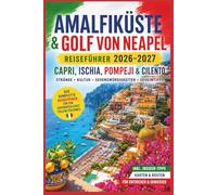 Amalfiküste & Golf von Neapel Reiseführer 2026-2027: Capri, Ischia, Pompeji & Cilento - Strände, Kultur, Sehenswürdigkeiten & Geheimtipps
