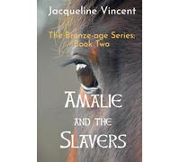 Amalie and the Slavers: A fast paced adventure story with a girl and her pony.