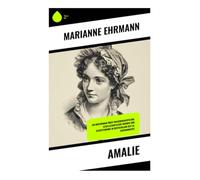 Amalie: Ein Briefroman über Frauenemanzipation, gesellschaftliche Normen und Selbstfindung im Deutschland des 18. Jahrhunderts