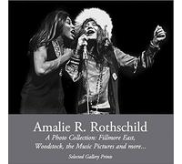 Amalie R. Rothschild, a photo collection. Fillmore east, Woodstock, the music pictures and more.... Ediz. illustrata