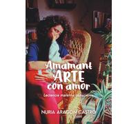 AmamantARTE con amor: Lactancia materna consciente: 3 (Vida Libre y Natural)