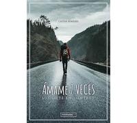 Ámame 7 veces: Los siete encuentros (MIRAHADAS (JÓVENES ADULTOS))