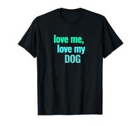 Ámame a mi Perro Camiseta