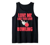 Ámame como amas el bowling Humor Romántico Camiseta sin Mangas