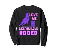 Ámame Como Amas El Rodeo Humor de Vaquera Sudadera