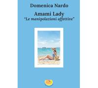 Amami Lady. Le manipolazioni affettive (Medea)
