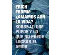 ¿amamos Aún La Vida?