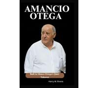 AMANCIO ORTEGA: Built in Silence-Ortega’s Quiet Takeover