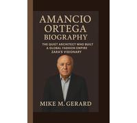 AMANCIO ORTEGA: THE QUIET ARCHITECT WHO BUILT A GLOBAL FASHION EMPIRE - ZARA’S VISIONARY